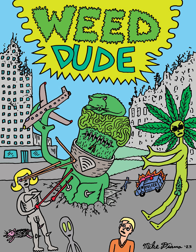 Weed Dude Comix by Mike Diana MikeDianaComix.com Weed Dude Comix by Mike Diana MikeDianaComix.com