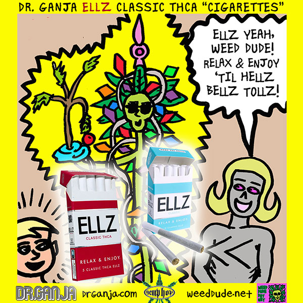 Weed Dude Dr. Ganja Ellz THCA Cigarettes